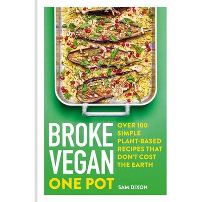 Broke Vegan: One Pot, Gebundene Ausgabe von Sam Dixon, Octopus Books, 978-1-78325-538-2