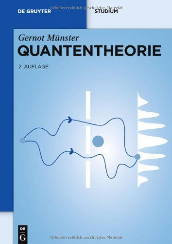 Gernot Münster - Quantentheorie (de Gruyter Lehrbuch) - Preis vom 09.10.2026 07:28:09 h