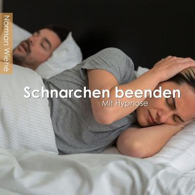 Schnarchen beenden - Norman Wiehe, Audio, 4061707831058