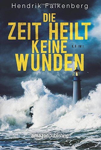Hendrik Falkenberg - Die Zeit heilt keine Wunden - Ostsee-Krimi - Preis vom 05.10.2026 03:47:11 h