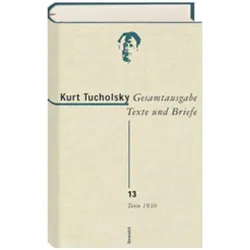 Gesamtausgabe Texte und Briefe 13, Belletristik von Kurt Tucholsky