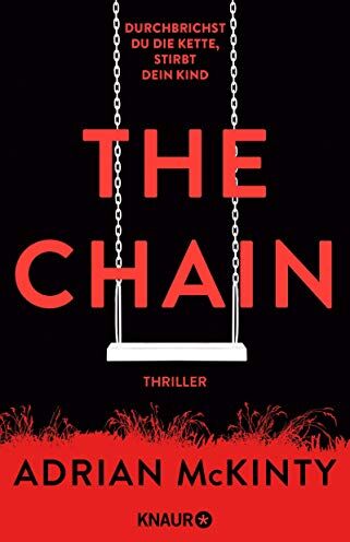 Adrian McKinty - The Chain - Durchbrichst du die Kette, stirbt dein Kind: Thriller - Preis vom 09.10.2026 07:28:09 h