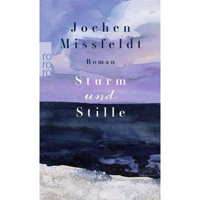 Sturm und Stille, Taschenbuch von Jochen Missfeldt, Rowohlt Taschenbuch