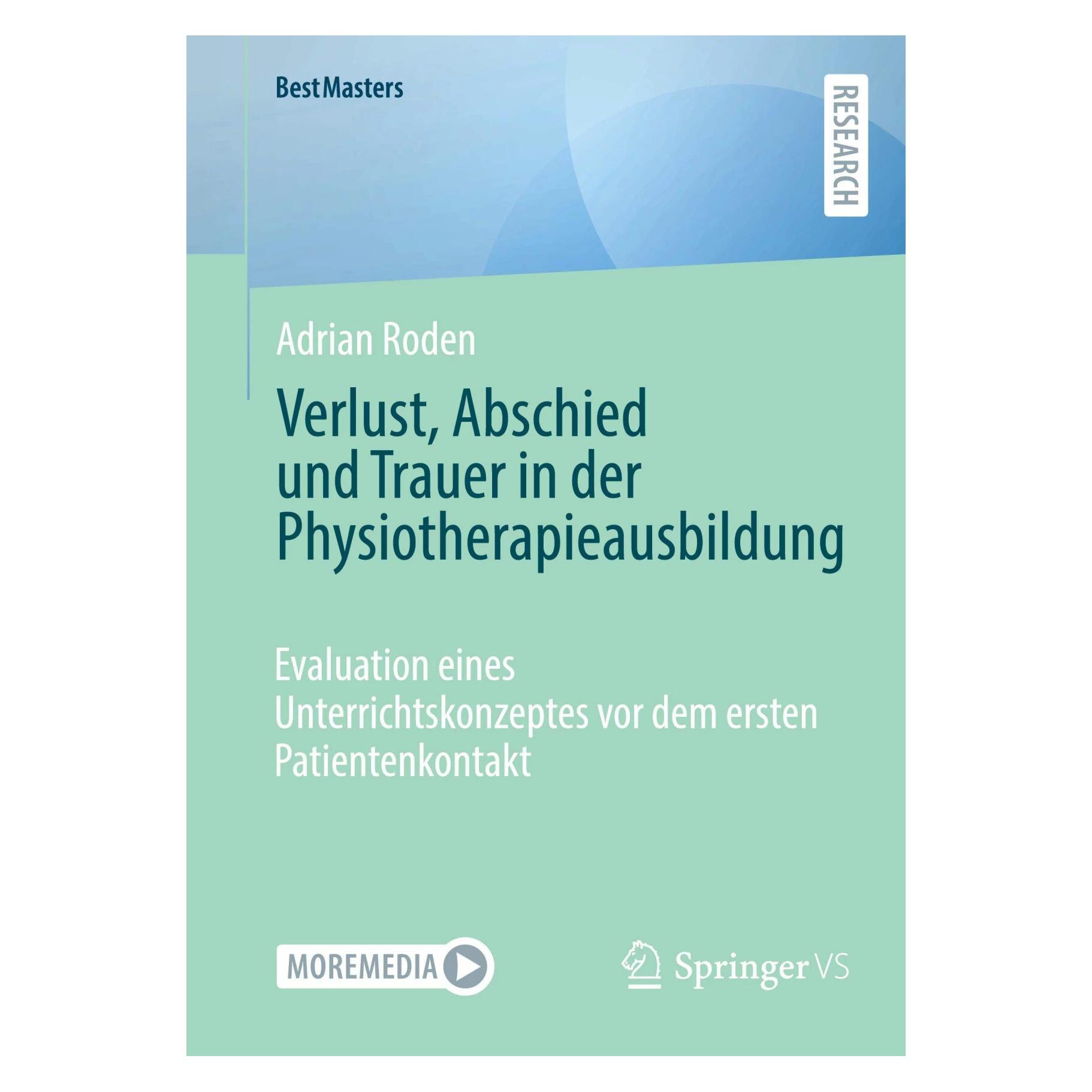 Springer Verlust, Abschied und Trauer in der Physiotherapieausbildung (Deutsch, Softcover, Adrian Roden) (43136665)