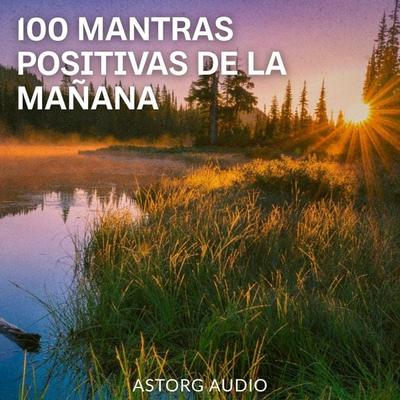 100 MANTRAS POSITIVAS DE LA MAÑANA - JM Gardner, Audio, 9782821184107