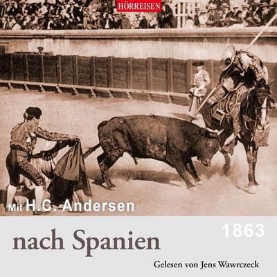 Mit H. C. Andersen nach Spanien - Hans Christian Andersen, Audio, 4064066891466