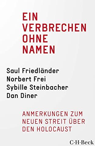 Saul Friedländer - Ein Verbrechen ohne Namen: Anmerkung zum neuen Streit über den Holocaust (Beck Paperback) - Preis vom 17.10.2026 19:25:27 h