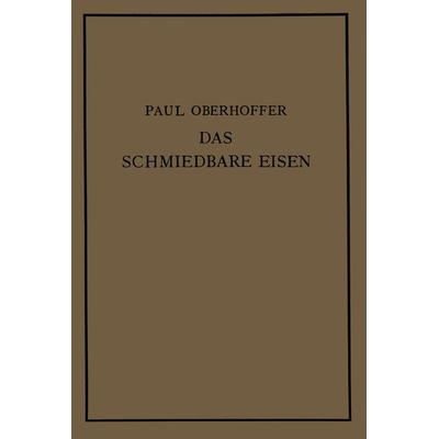 Das schmiedbare Eisen, Taschenbuch von Paul Oberhoffer, Springer Berlin, 978-3-642-90206-2