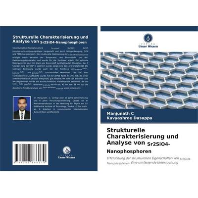 Strukturelle Charakterisierung und Analyse von Sr2SiO4-Nanophosphoren, Taschenbuch von Manjunath C.,Kavyashree Dasappa, Verlag Unser Wissen,