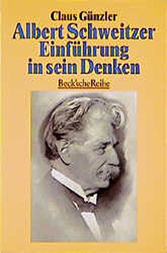 Claus Günzler - Albert Schweitzer. Einführung in sein Denken. (Beck'sche Reihe) - Preis vom 14.10.2026 23:07:16 h