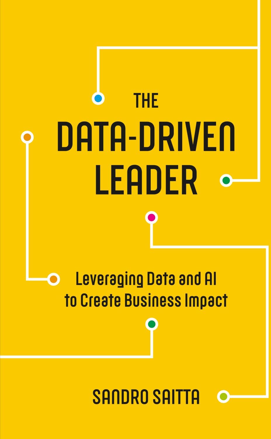 Sandro Saitta - The Data-Driven Leader: Leveraging Data and AI to Create Business Impact - Preis vom 09.10.2026 07:28:09 h