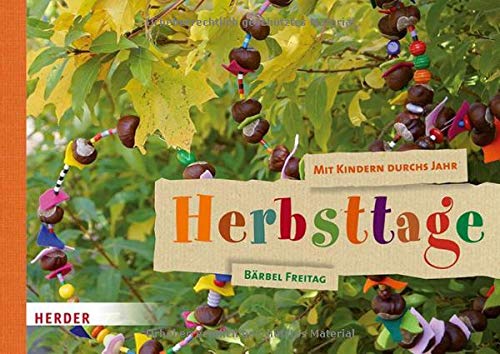 Bärbel Freitag - Mit Kindern durchs Jahr: Herbsttage: Natur entdecken. Sachen machen. - Preis vom 11.10.2026 15:43:13 h