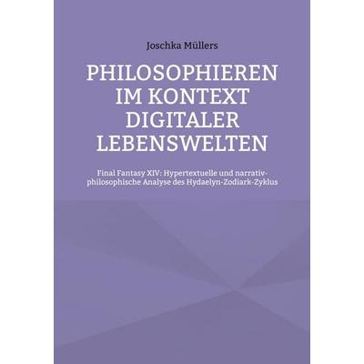 Philosophieren im Kontext digitaler Lebenswelten, Taschenbuch von Joschka Müllers, BoD – Books on Demand, 978-3-696-78330-3