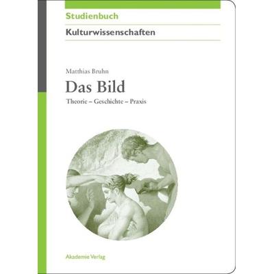 Das Bild, Gebundene Ausgabe von Matthias Bruhn, De Gruyter, 978-3-05-004367-8