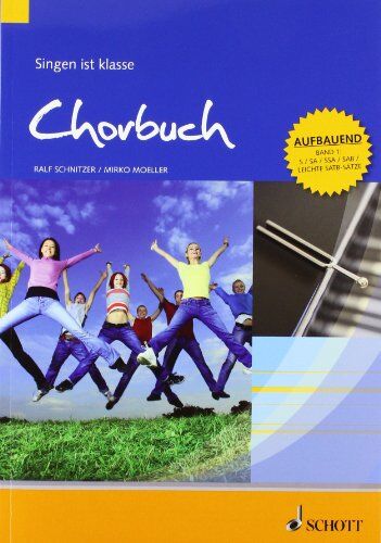 Ralf Schnitzer - Chorbuch 1: Singen ist klasse. Band 1. S/SA/SSA/SAM/leichte SATB Stimmen, aufbauender Schwierigkeitsgrad. Chorbuch. - Preis vom 30.09.2026 22:30:23 h