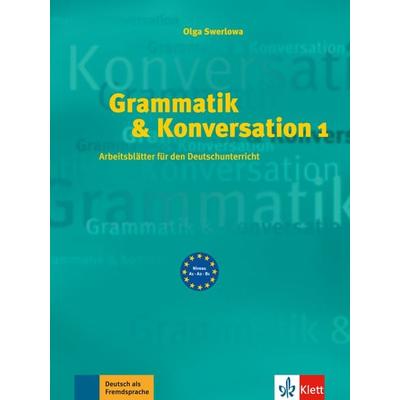 Grammatik & Konversation 1, Taschenbuch von Olga Swerlowa, Klett Sprachen GmbH, 978-3-12-606362-3