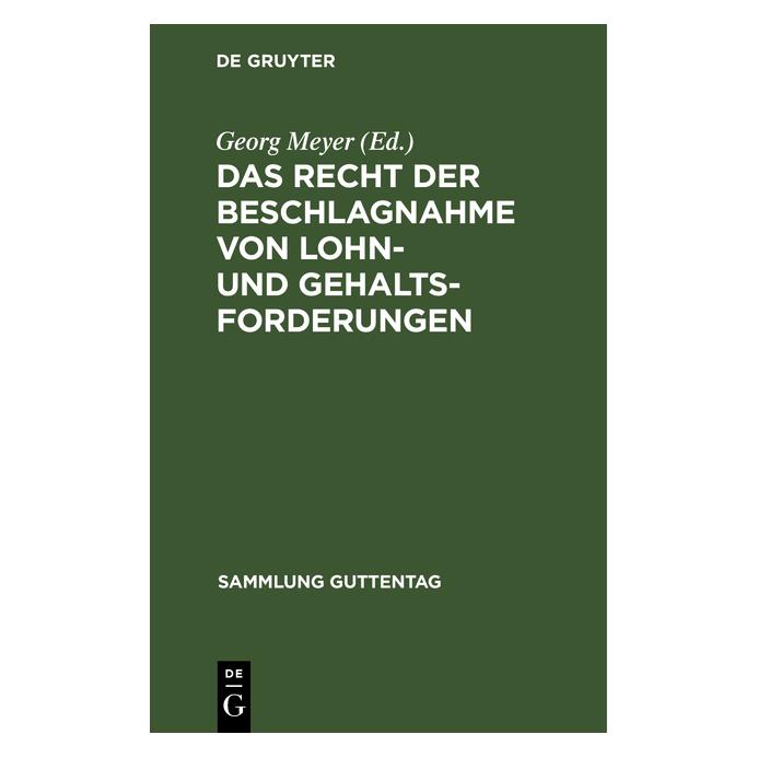 De Gruyter Das Recht der Beschlagnahme von Lohn- u (Deutsch, Hardcover, Georg Meyer) (67772603)