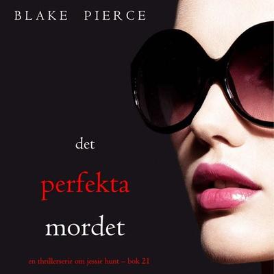 Det perfekta mordet (En thrillerserie om Jessie Hunt – Bok 21) - Blake Pierce, Audio, 9798341573512