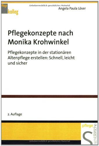 Löser, Angela P. - Pflegekonzepte nach Monika Krohwinkel. Pflegekonzepte in der stationären Altenpflege erstellen: Schnell, leicht und sicher - Preis vom 01.10.2026 17:08:56 h