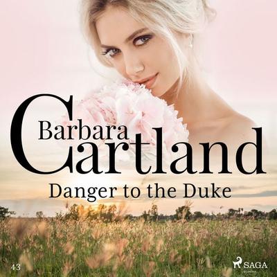 Danger to the Duke (Barbara Cartland's Pink Collection 43) - Barbara Cartland, Audio, 9788711755709