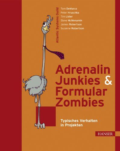 Tom DeMarco - Adrenalin-Junkies und Formular-Zombies - Typisches Verhalten in Projekten - Preis vom 30.09.2026 09:01:18 h