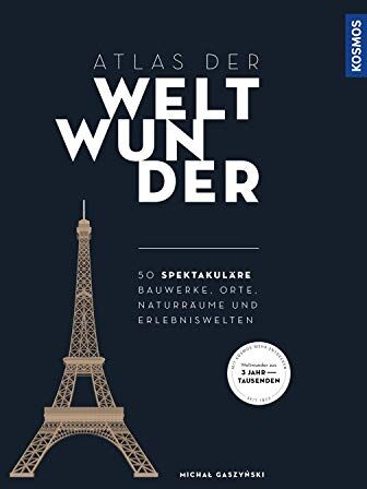 Micha Gaszyski - Atlas der Weltwunder: Bauwerke, Schauplätze, Naturräume, Erlebniswelten - Preis vom 09.10.2026 07:28:09 h
