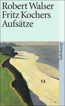 Robert Walser - Sämtliche Werke in Einzelausgaben: Sämtliche Werke in zwanzig Bänden: Erster Band: Fritz Kochers Aufsätze: 1 (suhrkamp taschenbuch) - Preis vom 09.10.2026 07:28:09 h