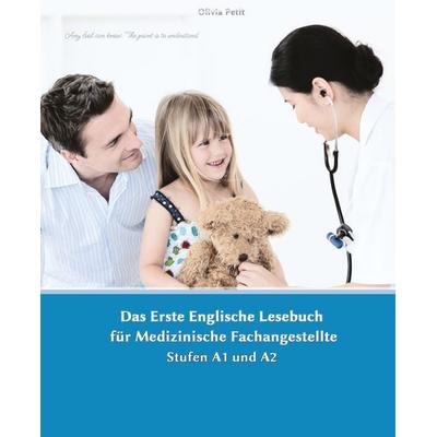 Lerne medizinische Terminologie mit dem Ersten Englischen Lesebuch für Medizinische Fachangestellte, Gebundene Ausgabe von Olivia Petit, Tredition,