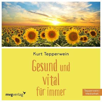 Gesund und vital für immer - Kurt Tepperwein, Audio, 9783961219728