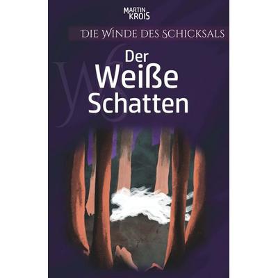 Der Weiße Schatten, Taschenbuch von Martin Krois, Buchschmiede, 978-3-99152-349-9