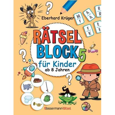 Rätselblock 5 für Kinder ab 8 Jahren, Taschenbuch von Eberhard Krüger, Bassermann, 978-3-8094-5121-1