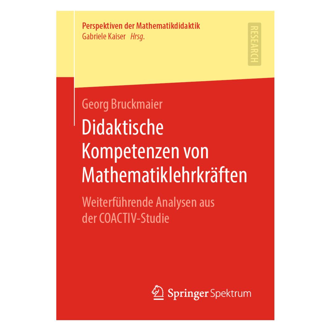 Springer Didaktische Kompetenzen von Mathematiklehrkräften (Deutsch, Softcover, Georg Bruckmaier) (56074504)