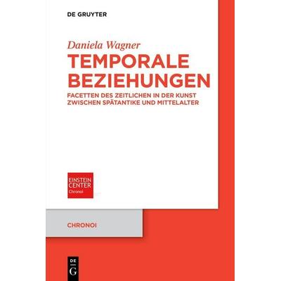 Temporale Beziehungen, Taschenbuch von Daniela Wagner, De Gruyter, 978-3-11-223565-2