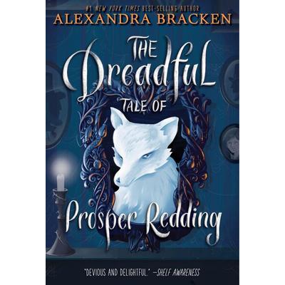 The Dreadful Tale of Prosper Redding-The Dreadful Tale of Prosper Redding, Book 1, Taschenbuch von Alexandra Bracken, Disney Publishing Group,