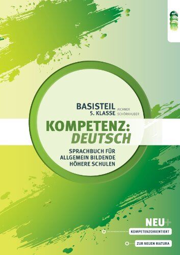 Herlinde Aichner - Kompetenz:Deutsch. Sprachbuch für allgemein bildende höhere Schulen. Basisteil 5. Klasse - Preis vom 12.10.2026 11:37:12 h