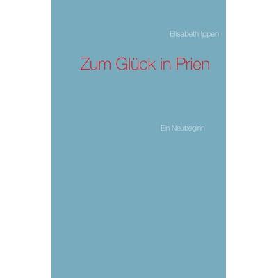 Zum Glück in Prien, Taschenbuch von Elisabeth Ippen, BoD – Books on Demand, 978-3-7504-8247-0