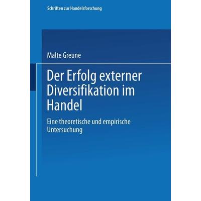 Der Erfolg externer Diversifikation im Handel, Taschenbuch von Malte Greune, Physica, 978-3-7908-0979-4