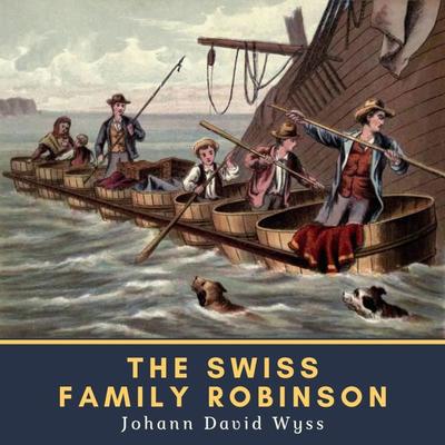 The Swiss Family Robinson - Johann David Wyss, Audio, 4064066285517