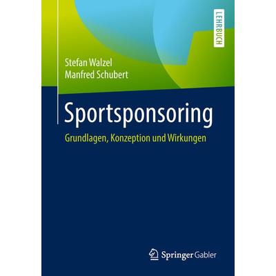 Sportsponsoring, Taschenbuch von Stefan Walzel,Manfred Schubert, Springer Berlin, 978-3-662-55245-2