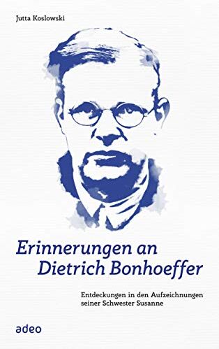 Jutta Koslowski - Erinnerungen an Dietrich Bonhoeffer: Entdeckungen in den Aufzeichnungen seiner Schwester Susanne - Preis vom 10.10.2026 11:48:34 h