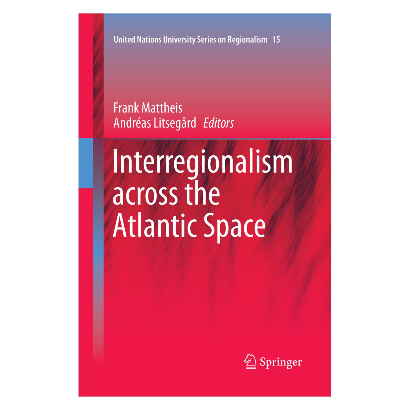Springer Interregionalism across the Atlantic Space (Englisch, Softcover, Andréas Litsegård, Frank Mattheis) (56051553)