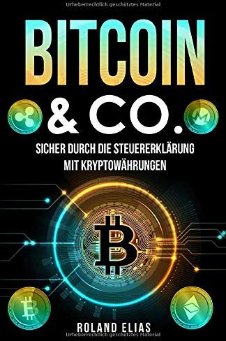 Roland Elias - Bitcoin & Co.: Sicher durch die Steuererklärung mit Kryptowährungen - Preis vom 02.10.2026 23:42:20 h
