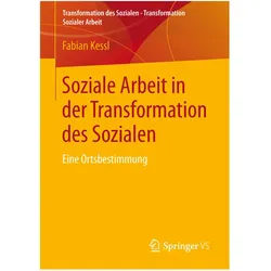 Soziale Arbeit in der Transformation des Sozialen, Fachbücher von Fabian Kessl
