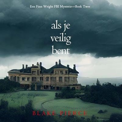 Als je veilig bent (Een Finn Wright FBI Mysterie—Boek Twee) - Blake Pierce, Audio, 9798341571310