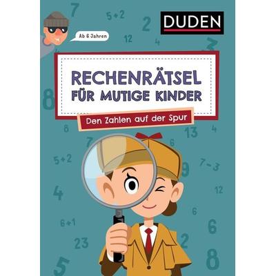 Rechenrätsel für mutige Kinder - Den Zahlen auf der Spur - ab 6 Jahren, Taschenbuch von Janine Eck,Ulrike Rogler, Duden ein Imprint von Cornelsen