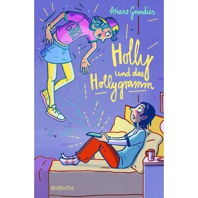 Holly und das Hollygramm, Gebundene Ausgabe von Ariane Grundies, Rotfuchs, 978-3-7571-0198-5