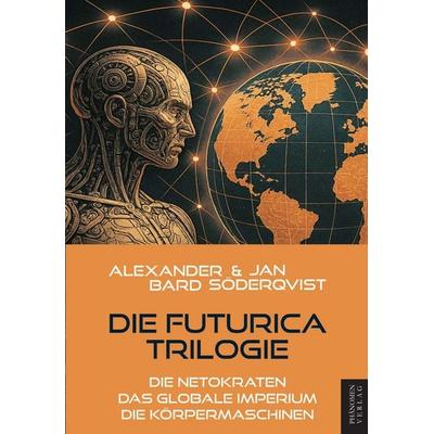 Die Futurica Trilogie, Gebundene Ausgabe von Alexander Bard, Phänomen Verlag