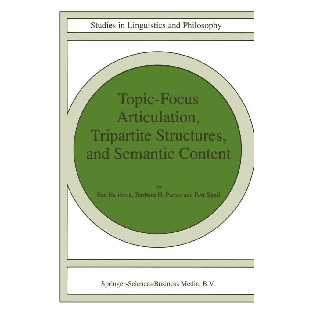 Springer Topic-Focus Articulation, Tripartite Structures, and Semantic Content (Englisch, Softcover, Barbara H. Partee, Eva Hajicova, P. Sgall) (55380154)