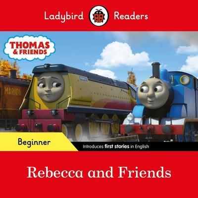 Ladybird Readers Beginner Level - Thomas the Tank Engine - Rebecca and Friends (ELT Graded Reader), Taschenbuch von Ladybird,Thomas the Tank Engine,