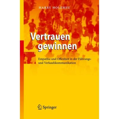 Vertrauen gewinnen, Gebundene Ausgabe von Harry Holzheu, Springer Berlin, 978-3-642-10288-2
